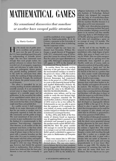 From: Gardner, M., 1975. Mathematical Games - Six sensational discoveries that somehow or another have escaped public attention. Scientific American 232 (4), 126-130. https://doi.org/10.1038/scientificamerican0475-126
(first page freely accessible at https://www.jstor.org/stable/24949779)

"In number theory the most exciting discovery of the past year is that when the transcendental number e is raised to the power of π [pi] times [the square root of] 163, the result is an integer. The Indian ma…